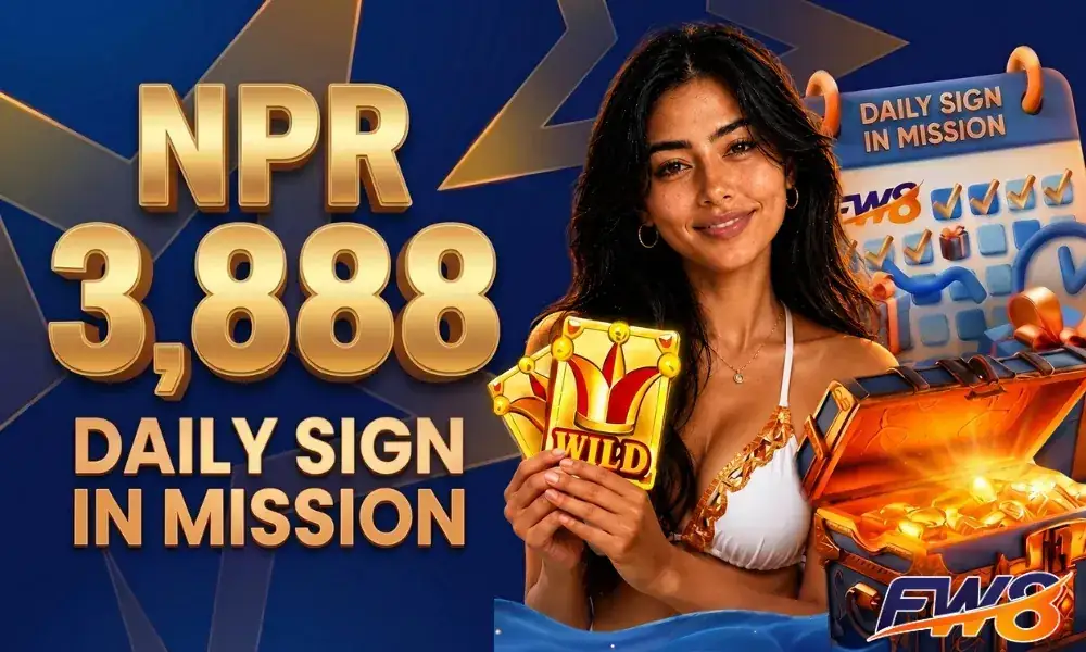 FW8 NPR 3,888 daily sign-in mission reward in Nepal