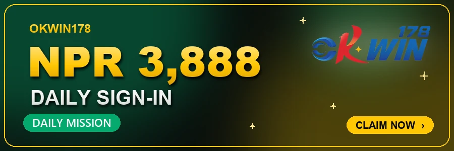 OKwin178 NPR 3,888 daily sign-in mission reward in Nepal